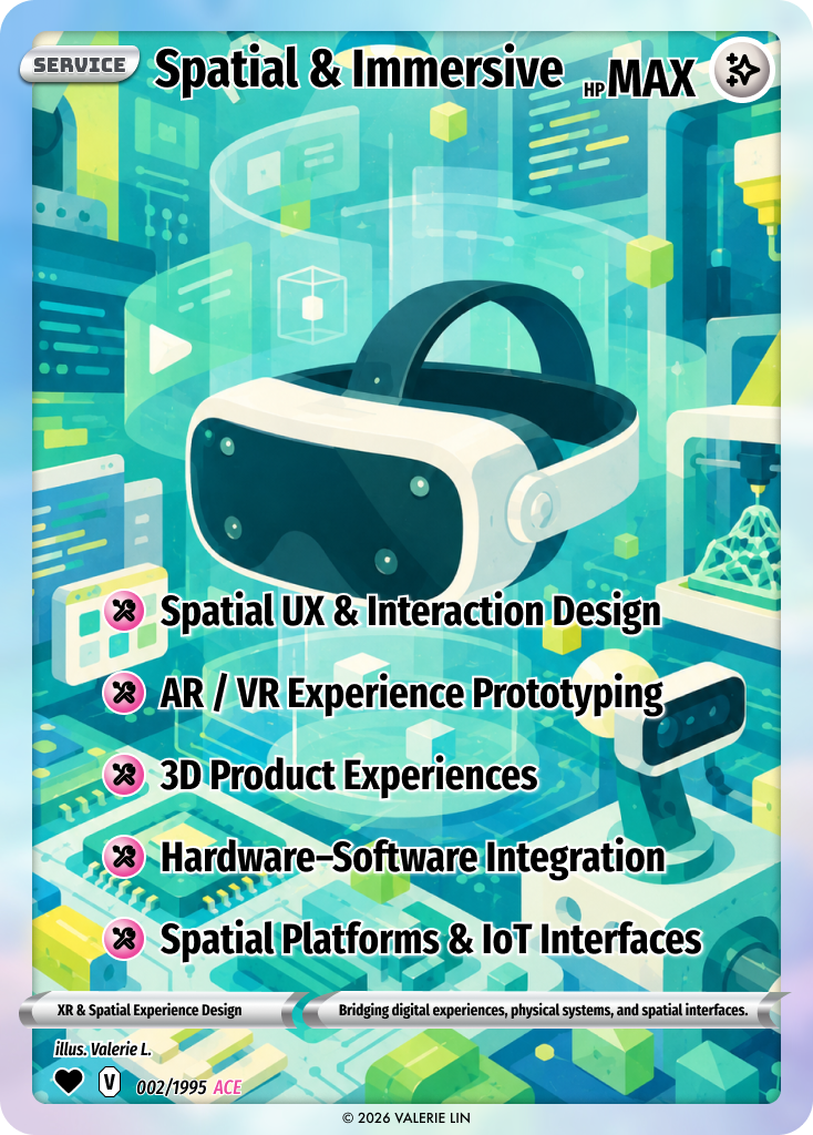 Collectible card — Spatial & Immersive: spatial UX and interaction design, AR/VR experience prototyping, 3D product experiences, hardware–software integration, spatial platforms and IoT interfaces.